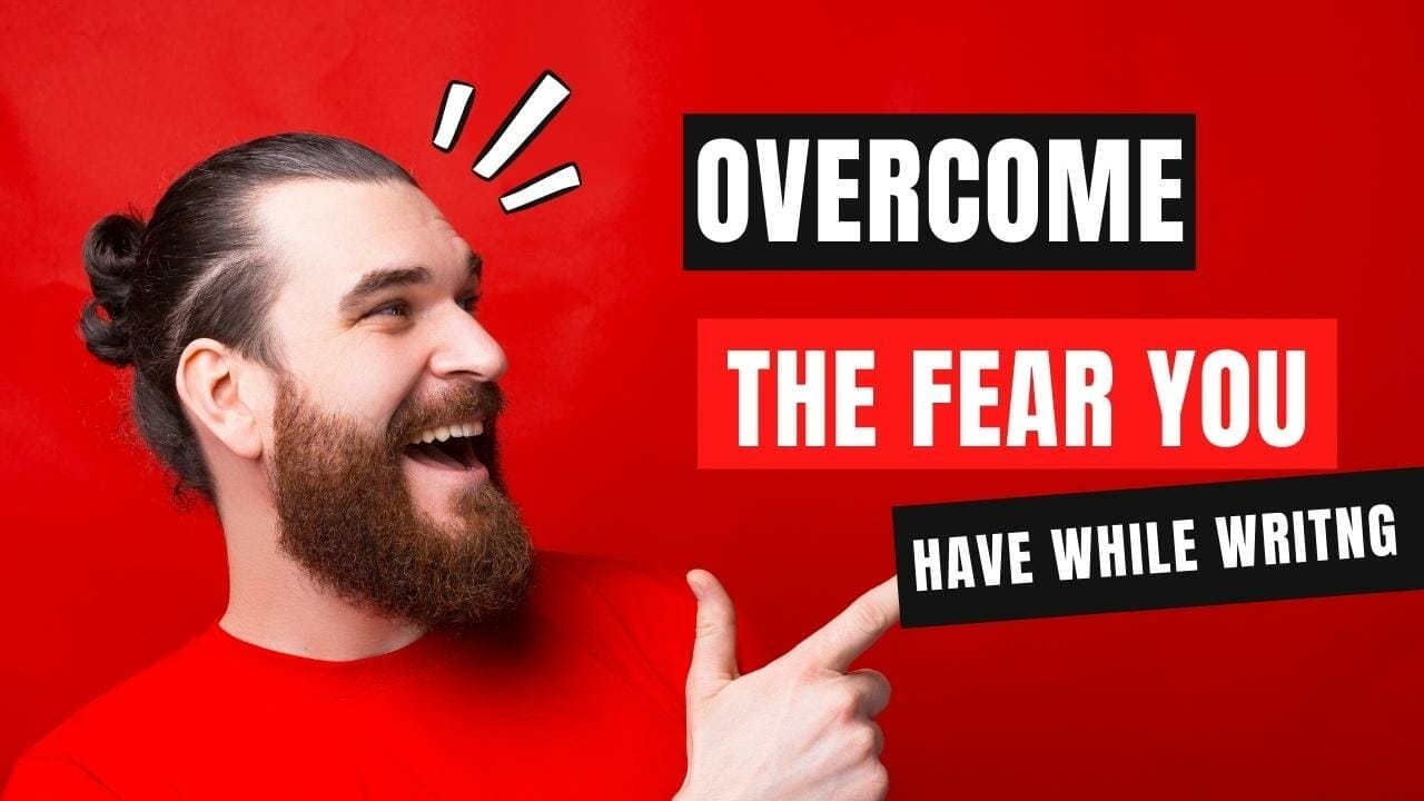 How to Overcome the Fear of Writing Your First Blog Post